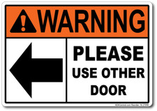 Warning Please Use Other Door with Arrow Left Sign