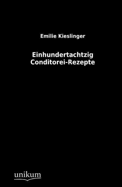 Einhundertachtzig Conditorei-rezepte | Buch | 9783845710686