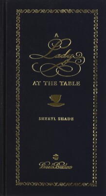 LADY AT THE TABLE By Sheryl Shade Leather Bound  1-st published 2005 NEW!