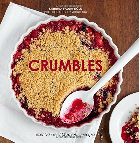 Crumbles: Over 30 sweet and savoury recipes By Sabrina Fauda-Role