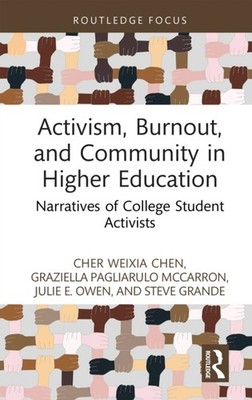 ACTIVISM BURNOUT AND COMMUNITY IN HIG by WEIXIA CHEN CHER Hardback Self Help