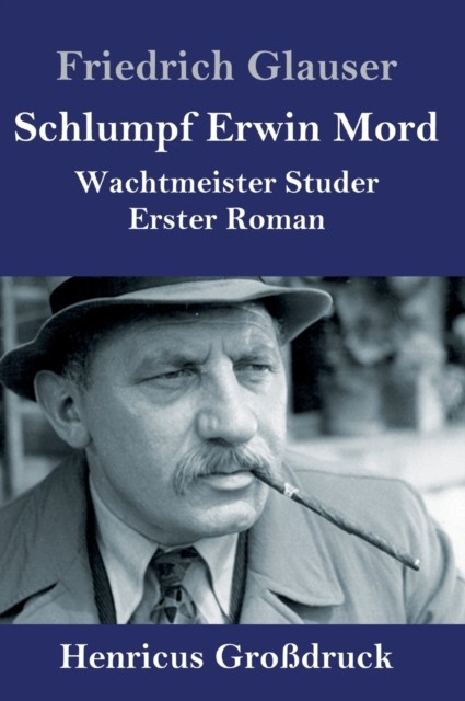 Schlumpf Erwin Mord (Großdruck) by Friedrich Glauser (Hardback Book)