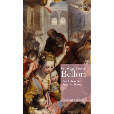 Das Leben des Federico Barocci // Vita di Federico Barocci (Giovan Pietro B ...