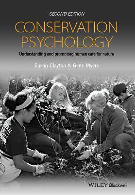 Conservation Psychology: Understanding and Promoting Human Care for Nature by C