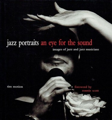 Tim Motion Jazz Portraits : an exe for the Sound : Images of jazz and jazz musi