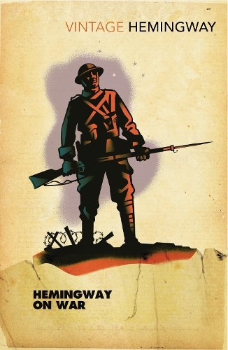 Hemingway on War by Ernest Hemingway - - Image 2