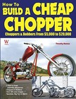 How to Build a Cheap Chopper, Wolfgang Publications Inc