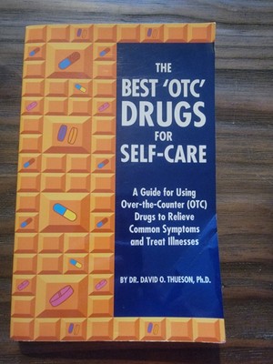 Best 'OTC' Drugs for Self-Care : A Guide for Using Over-the-Counter (OTC) Drugs