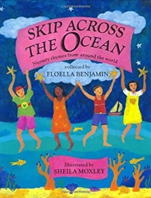 Skip Across the Ocean : Nursery Rhymes from Around the World Pape