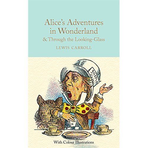Alice's Adventures in Wonderland and Through the Looking-Glass: Colour...