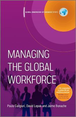 Managing the Global Workforce, Caligiuri, Paula,Lepak, David,Bonache, Jaime Book