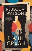 I Will Crash Shortlisted FOR THE Dylan Thomas Prize Rebecca Watson Buch Gebunden