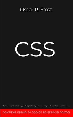 CSS: Guida completa allo sviluppo di fogli di stile per web design e la creazion