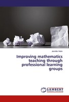 Jennifer Holm | Improving Mathematics Teaching Through Professional Learning...
