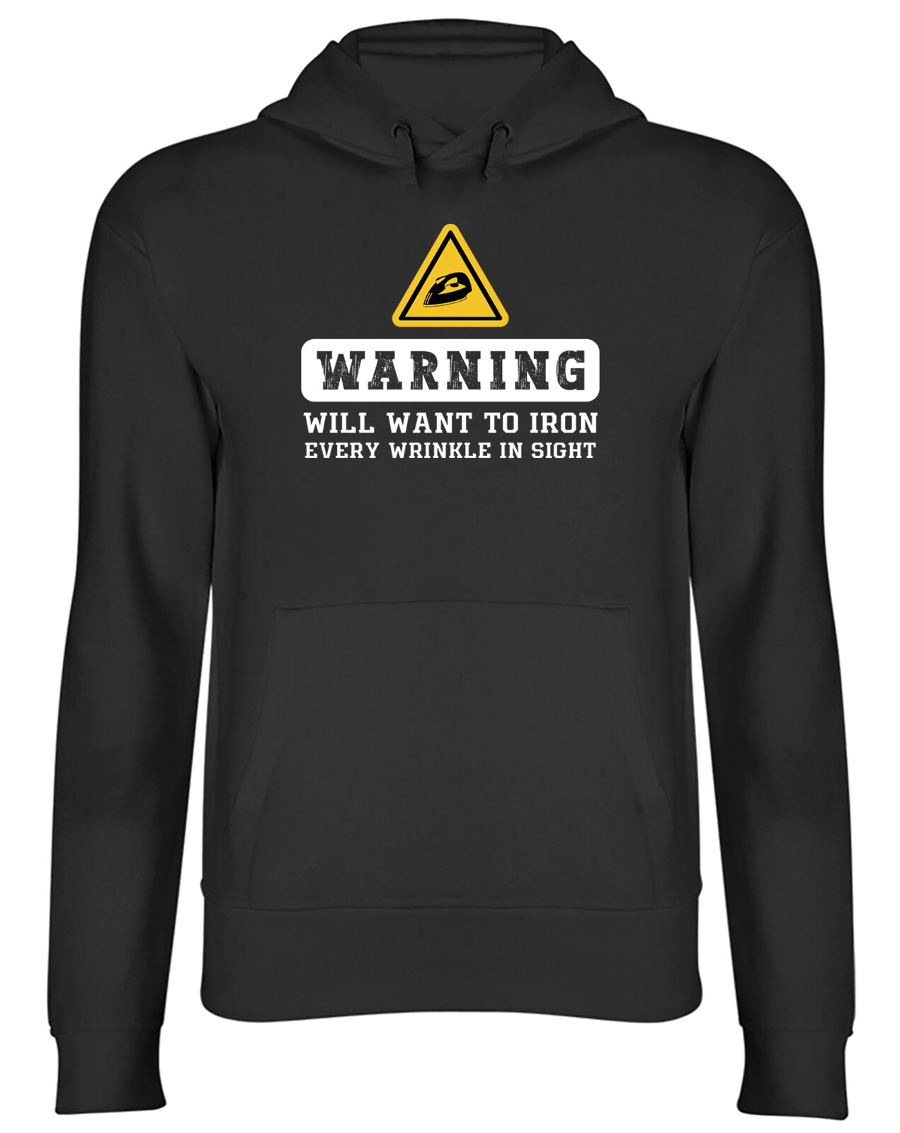 Funny Warning Hoodie for Men & Women - Must Iron Every Wrinkle Top Gift-image