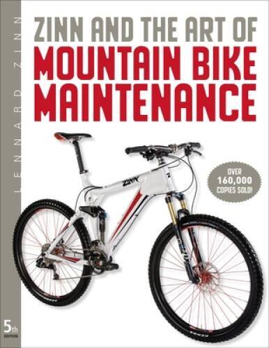 Zinn & the Art of Mountain Bike Maintenance - Paperback By Zinn, Lennard - GOOD