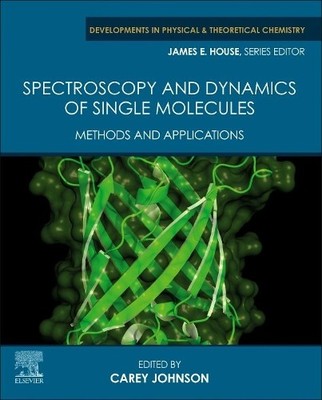 Spectroscopy and Dynamics of Single Molecules by Carey Johnson - 9780128164631