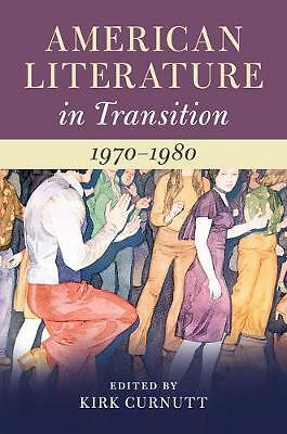 American Literature in Transition, 1970–1980 Curnutt Hardback 9781107150768