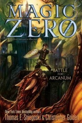 Battle for Arcanum (Magic Zero) - Paperback By Sniegoski, Thomas E - VERY GOOD