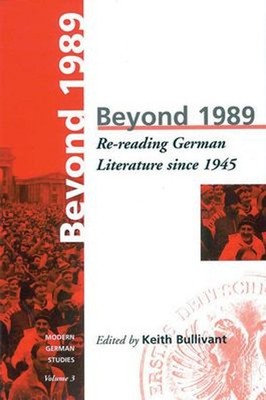 Beyond 1989 : Re-Reading German Literature since 1945 Hardcover