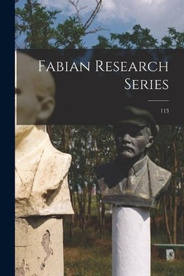 Fabian Research Series; 113 by Anonymous Paperback Book