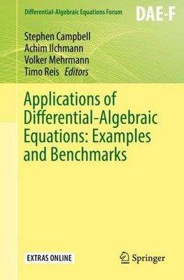 Applications of Differential-Algebraic Equations: Examples and Benchmarks,  ...