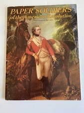 Paper Soldiers of the American Revolution Bellerophon Books 1975 Uncut & Intact