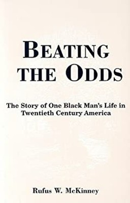 Beating the Odds : The Story of One Black Man's Life in Twentieth