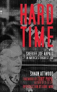 Hard Time Life With Sheriff Joe Arpaio In Americas Toughest Jail 9781626360273 Ebay