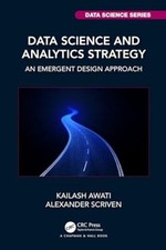 Data Science and Analytics Strategy: An Emergent Design Approach