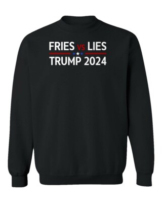Fries vs Lies Trump 2024 President Elections Campaign Unisex Crewneck Sweatshirt