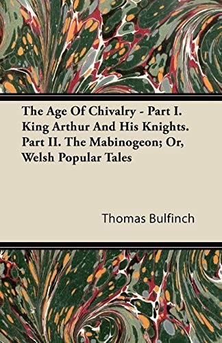 The Age Of Chivalry - Part I. King Arthur And H. Bulfinch<|