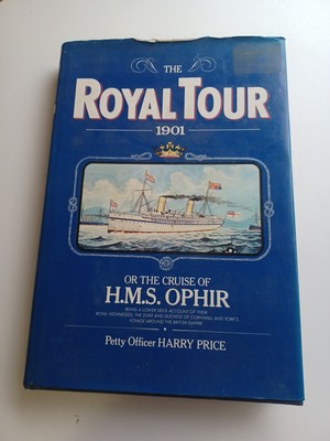 Royal Tour 1901: Or, the Cruise of the H.M.S. ''Ophir'' by Price, Harry Hardback