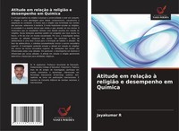 Atitude Em RelaçãO à ReligiãO E Desempenho Em QuíMica Jayakumar R Taschenbuch