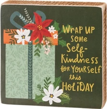 Self Kindness Holiday Christmas Primitives by Kathy Wood Block Sign 4 in x 4 in