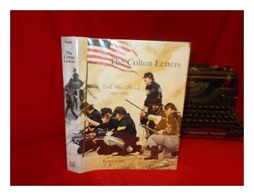 PUERTAS, BETSEY (ED.) Las cartas de Colton: período de la Guerra Civil, 1861-1865/compiladas - Imagen 1 de 1