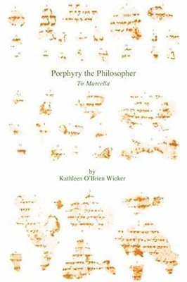 Porphyry, the Philosopher, to Marcella: Text and - Paperback - Acceptable