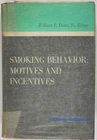 Smoking behavior: motives and incentives William L. Dunn Jr. 1973