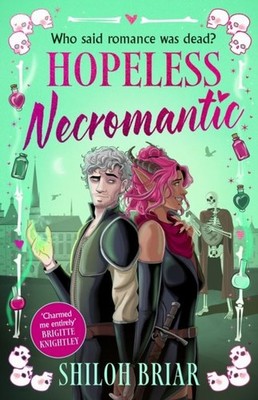 Hopeless Necromantic by Shiloh Briar Hardback
