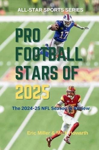 Pro Football Stars of 2025: The 2024-25 NFL Season in Review by Mark Howarth Pap