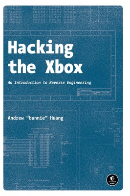 Hacking the Xbox An Introduction to Reverse Engineering Andrew Bunnie Huang Buch