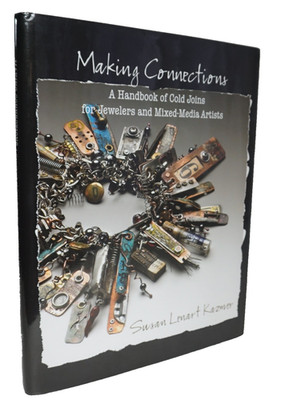 Making Connections: A Handbook of Cold Joins for Jewelers 2008 Kazmer Jewelry HC