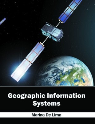 Geographic Information Systems by Marina De Lima