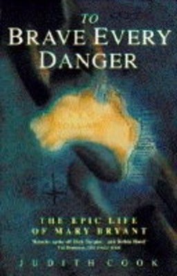 To Brave Every Danger: Epic Life of Ma..., Cook, Judith