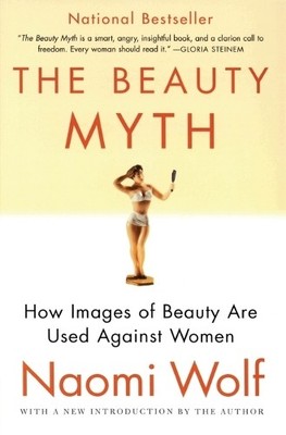 The Beauty Myth: How Images of Beauty ... by Wolf, Dr Naomi Paperback / softback