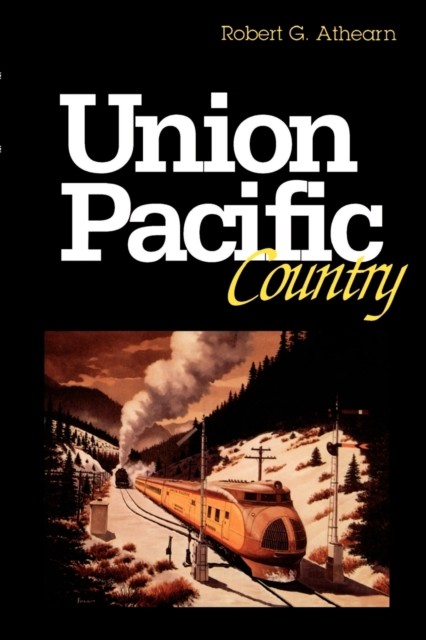 Union Pacific Country Athearn Paperback John Wiley & Sons 9780803258297