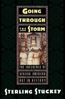 Going Through The Storm The Influence Of African American Art In History Stuckey