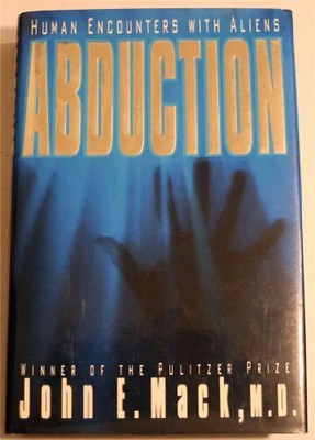 Abduction: Human Encounters with Aliens by Mack, John E. 0671711814