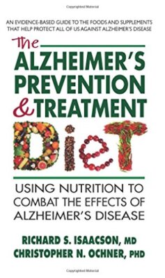 The Alzheimer's Prevention & Treatment Diet, Isaacson, Ochner 9780757004087-,