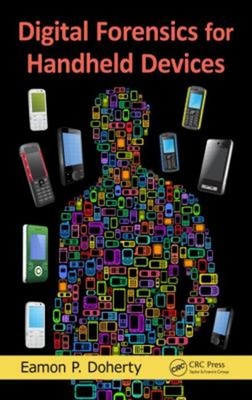 Digital Forensics for Handheld Devices Hardcover Eamon P. Doherty